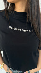 T- shirt "ho sempre ragione"