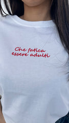 T-shirt "che fatica essere adulti"